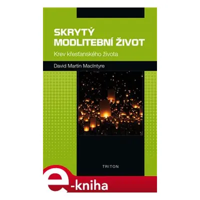 Skrytý modlitební život - David Martin MacIntyre, Václav Petr