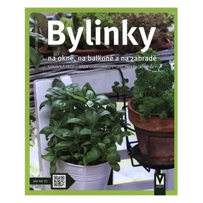 Bylinky na okně, na balkoně a na zahradě - Christine Rechtová