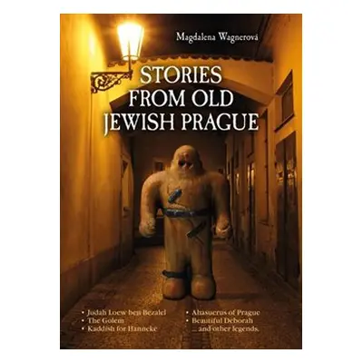 Stories from Old Jewish Prague - Magdalena Wagnerová