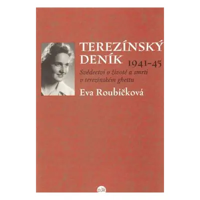 Terezínský deník (1941–45) - Eva Roubíčková