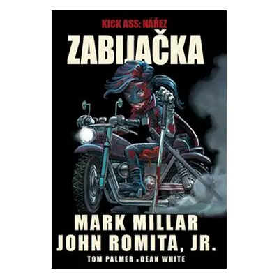 Kick-Ass: Zabijačka - Mark Millar