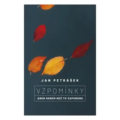 Vzpomínky - Jan Petrášek