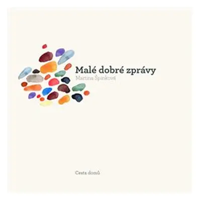 Malé dobré zprávy - Martina Špinková