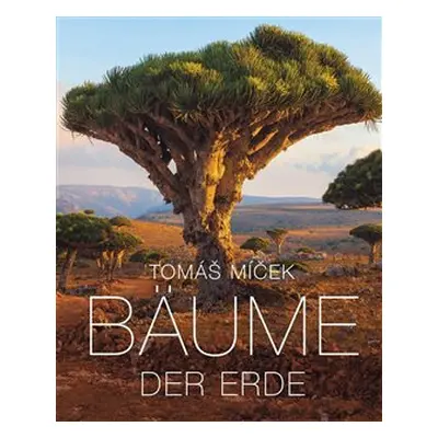 Bäume der Erde - Tomáš Míček