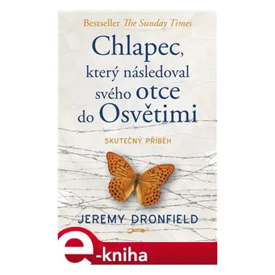 Chlapec, který následoval svého otce do Osvětimi - Jeremy Dronfield