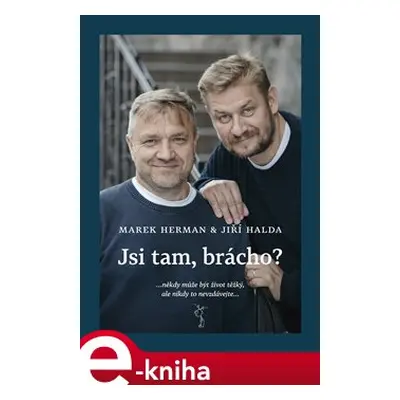 Jsi tam, brácho? - Marek Herman, Jiří Halda