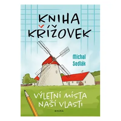 Kniha křížovek – Výletní místa naší vlasti - Michal Sedlák