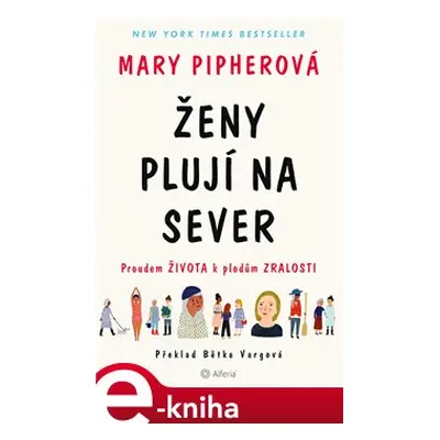 Ženy plují na sever - Mary Pipherová