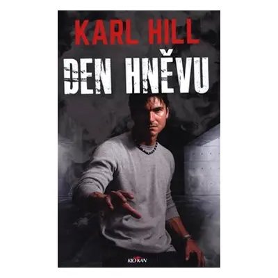 Den hněvu - Karl Hill