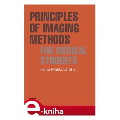 Principles of Imaging Methods for Medical Students - Hana Malíková, kolektiv