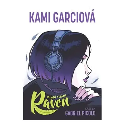 Mladí titáni: Raven - Kami Garciová