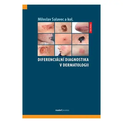 Diferenciální diagnostika v dermatologii - Miloslav Salavec, kol.