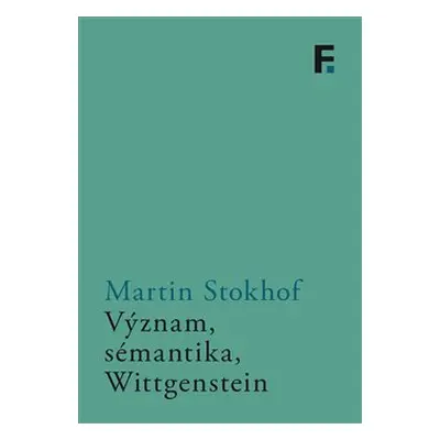 Význam, sémantika, Wittgenstein - Martin Stokhof