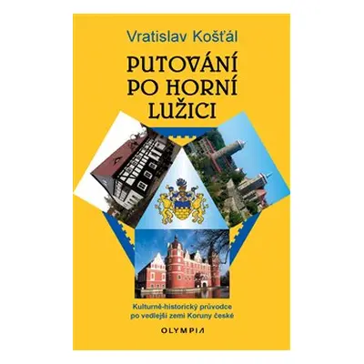 Putování po Horní Lužici - Vratislav Košťál