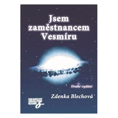 Jsem zaměstnancem Vesmíru - Zdenka Blechová