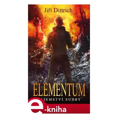 Elementum - Tajemství sudby - Jiří Dittrich