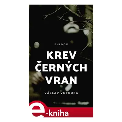 Krev černých vran - Václav Votruba