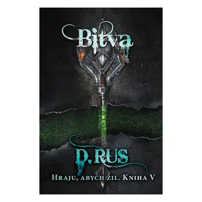 Hraju, abych žil 5 – Bitva - Dmitrij Rus