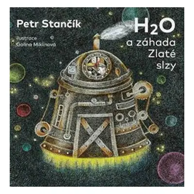 H2O a záhada Zlaté slzy - Petr Stančík