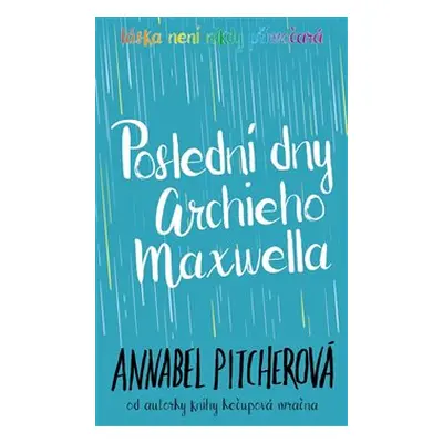 Poslední dny Archieho Maxwella - Annabel Pitcherová