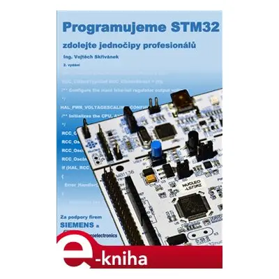 Programujeme STM32 - zdolejte jednočipy profesionálů - Vojtěch Skřivánek