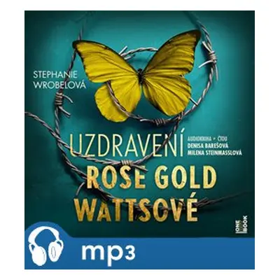 Uzdravení Rose Gold Wattsové, mp3 - Stephanie Wrobelová