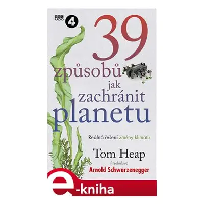 39 způsobů, jak zachránit planetu - Tom Heap