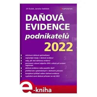 Daňová evidence podnikatelů 2022 - Jiří Dušek, Jaroslav Sedláček