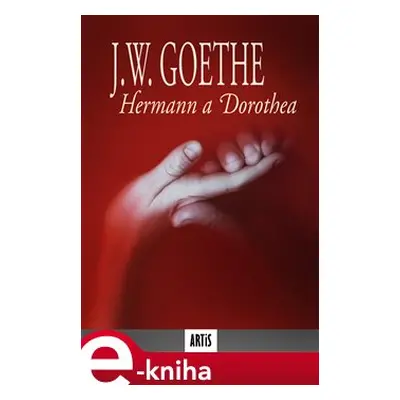 Hermann a Dorothea - Johann Wolfgang Goethe