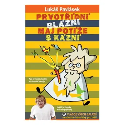 Prvotřídní blázni maj potíže s kázní - Lukáš Pavlásek