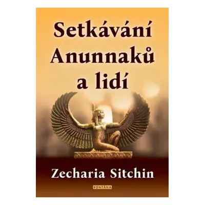 Setkávání Anunnaků a lidí - Zecharia Sitchin