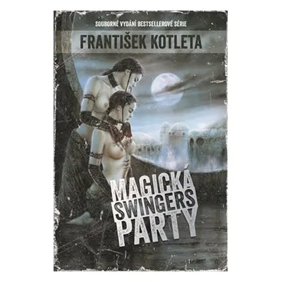 Magická swingers party - František Kotleta