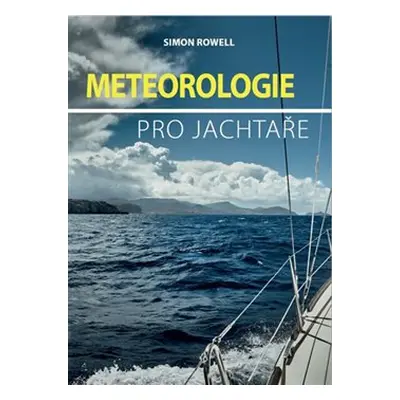 Meteorologie pro jachtaře - Simon Rowell