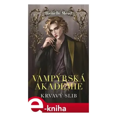 Vampýrská akademie 4 - Richelle Mead