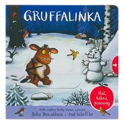 Gruffalinka - Tlač, táhni, posouvej - Julia Donaldson