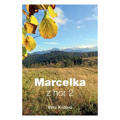 Marcelka z hor 2 - Věra Keilová