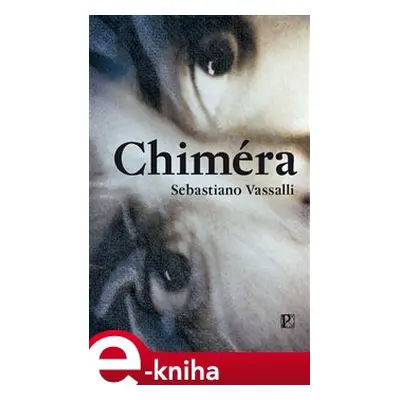 Chiméra - Sebastiano Vassalli