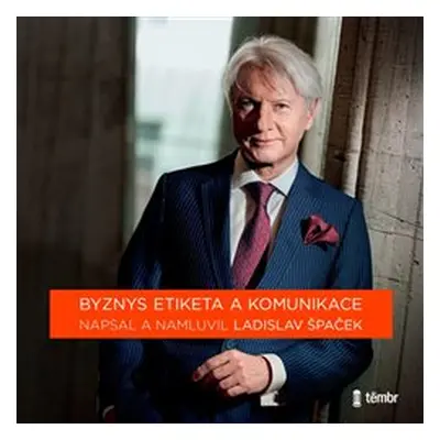 Byznys etiketa a komunikace - Ladislav Špaček