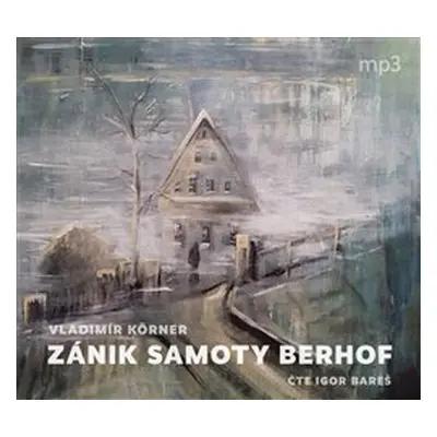 Zánik samoty Berhof - Körner Vladimír