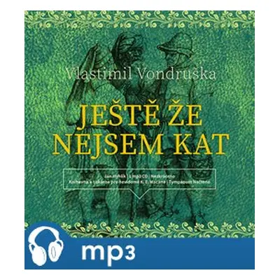 Ještě že nejsem kat, mp3 - Vlastimil Vondruška