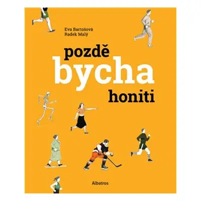 Pozdě bycha honiti - Eva Bartošová, Radek Malý