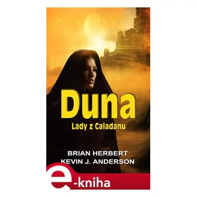 Duna: Lady z Caladanu - Brian Herbert, Kevin J. Anderson