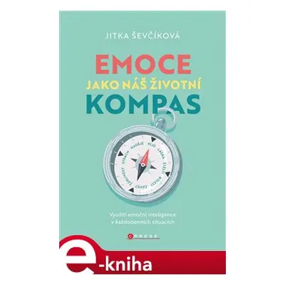 Emoce jako náš životní kompas - Jitka Ševčíková