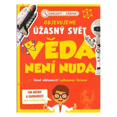 Objevujeme úžasný svět - Věda není nuda