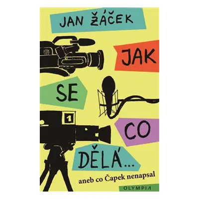 Jak se co dělá… aneb co Čapek nenapsal - Jan Žáček