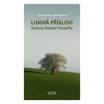 Lidová přísloví - Marie Mihulová, Milan Svoboda