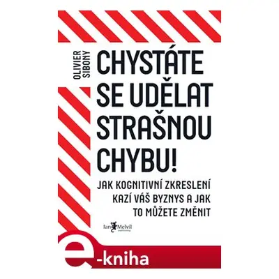 Chystáte se udělat strašnou chybu! - Olivier Sibony