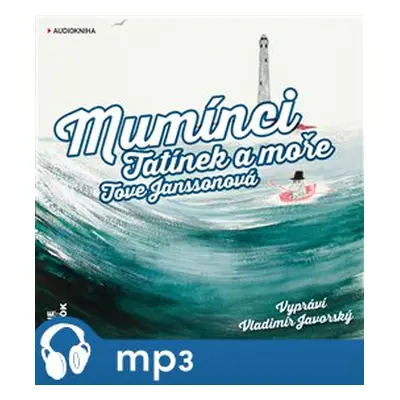 Mumínci: Tatínek a moře, mp3 - Tove Janssonová