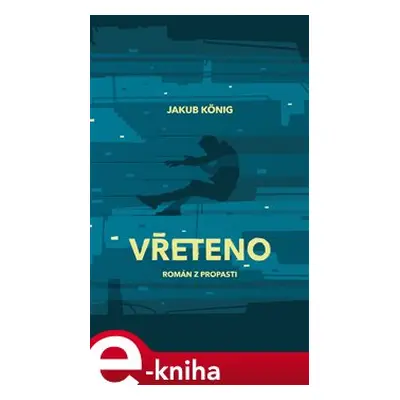 Vřeteno - Jakub König