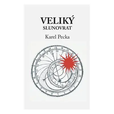 Veliký slunovrat - Karel Pecka